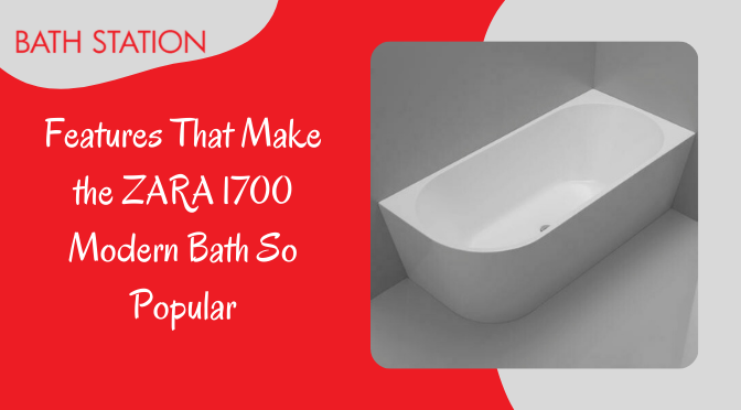 Features That Make the ZARA 1700 Modern Bath So Popular