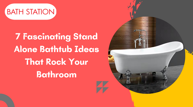 7 Fascinating Stand Alone Bathtub Ideas That Rock Your Bathroom